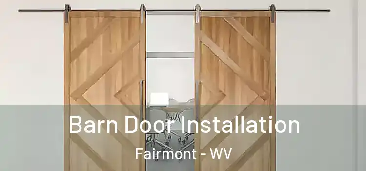  Barn Door Installation Fairmont - WV
