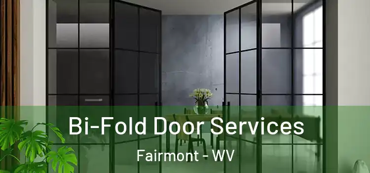  Bi-Fold Door Services Fairmont - WV