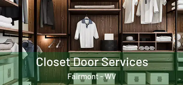  Closet Door Services Fairmont - WV