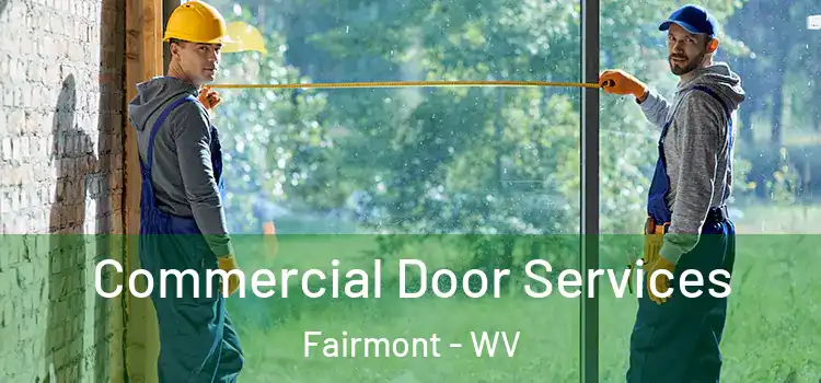  Commercial Door Services Fairmont - WV