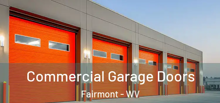  Commercial Garage Doors Fairmont - WV