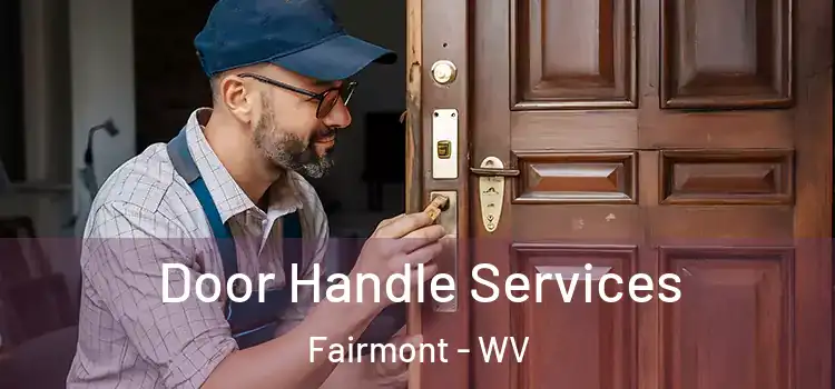 Door Handle Services Fairmont - WV