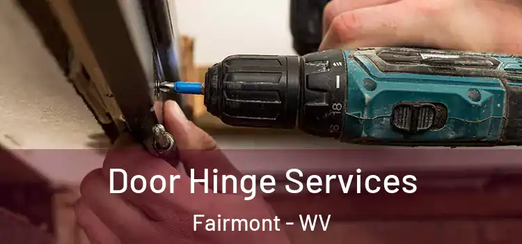  Door Hinge Services Fairmont - WV