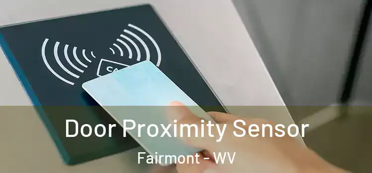  Door Proximity Sensor Fairmont - WV