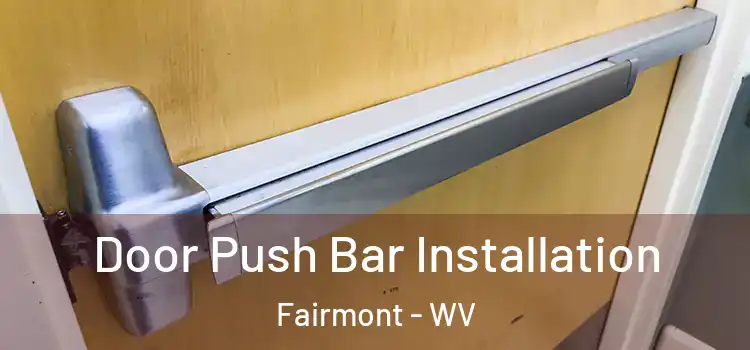  Door Push Bar Installation Fairmont - WV