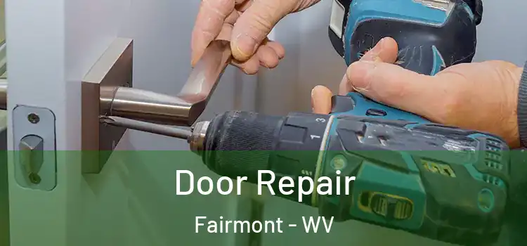  Door Repair Fairmont - WV