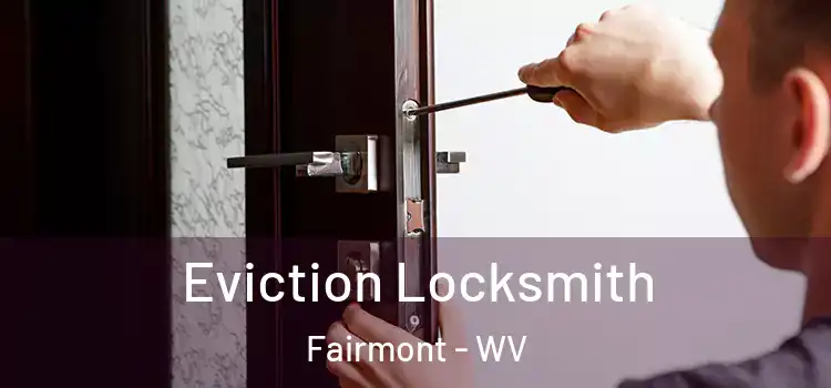  Eviction Locksmith Fairmont - WV