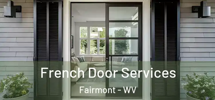  French Door Services Fairmont - WV