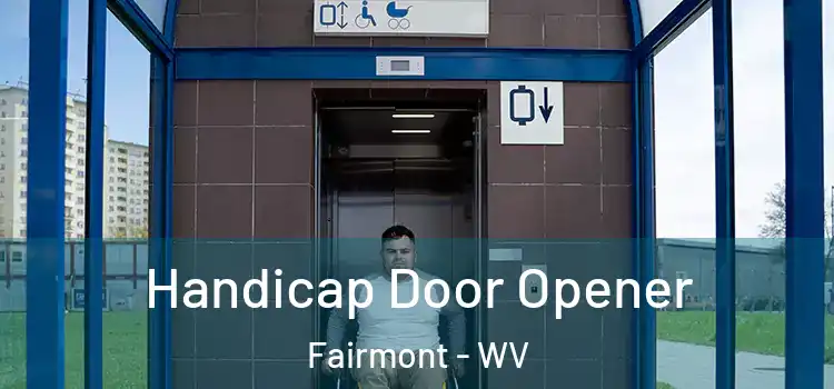  Handicap Door Opener Fairmont - WV