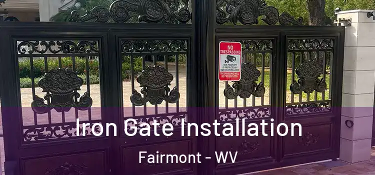  Iron Gate Installation Fairmont - WV