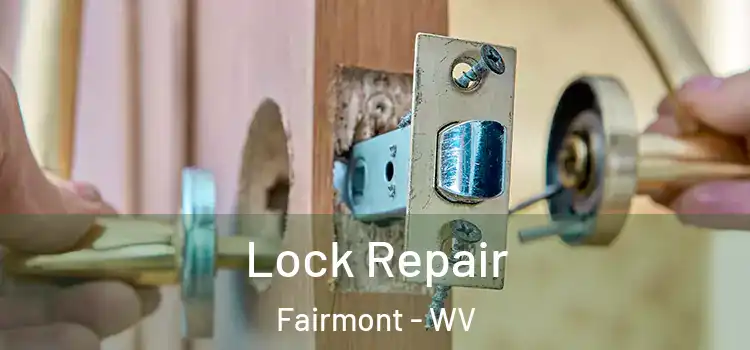  Lock Repair Fairmont - WV