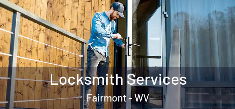 Locksmith Services Fairmont - WV