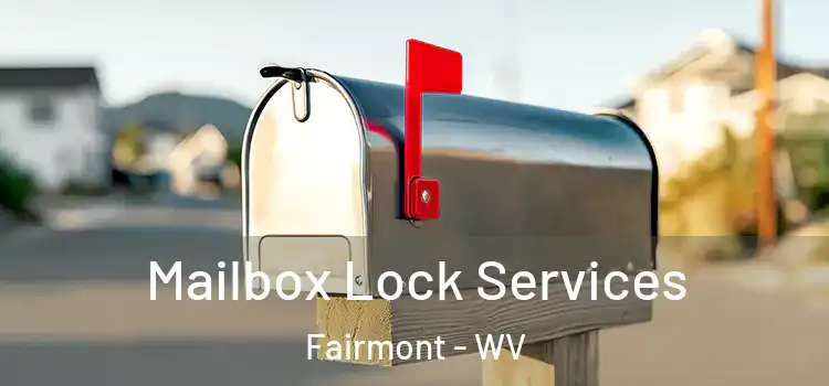  Mailbox Lock Services Fairmont - WV