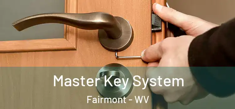 Master Key System Fairmont - WV
