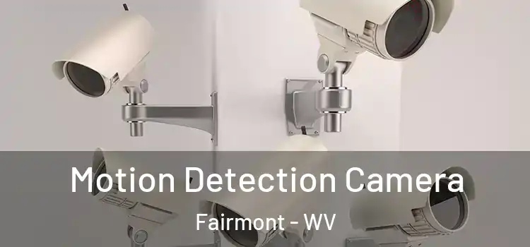  Motion Detection Camera Fairmont - WV
