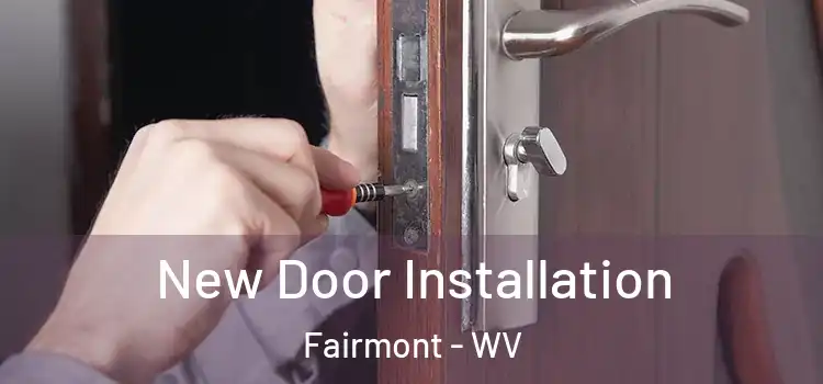  New Door Installation Fairmont - WV