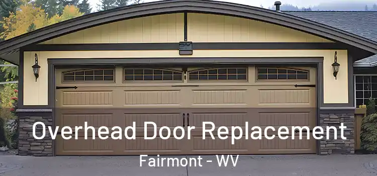  Overhead Door Replacement Fairmont - WV