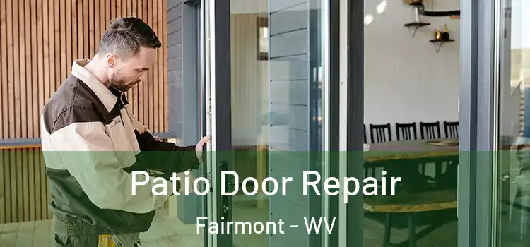  Patio Door Repair Fairmont - WV