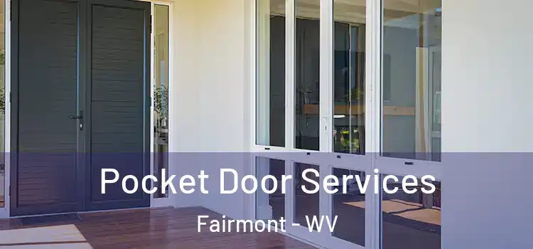  Pocket Door Services Fairmont - WV
