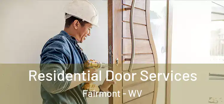  Residential Door Services Fairmont - WV