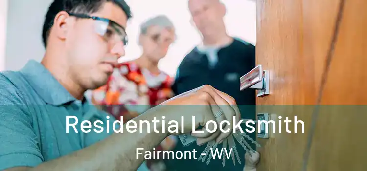  Residential Locksmith Fairmont - WV