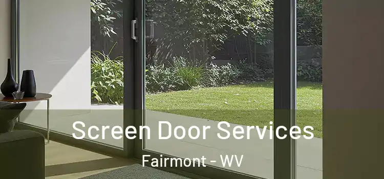  Screen Door Services Fairmont - WV