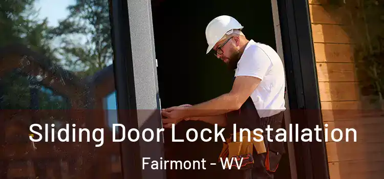  Sliding Door Lock Installation Fairmont - WV