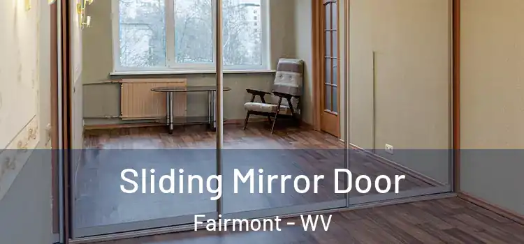  Sliding Mirror Door Fairmont - WV